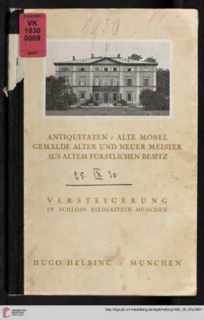 Antiquitäten, alte Möbel, Gemälde alter und neuer Meister aus altem fürstlichen Besitz : Versteigerung in Schloss Biederstein, München; 25. und 26. September 1930