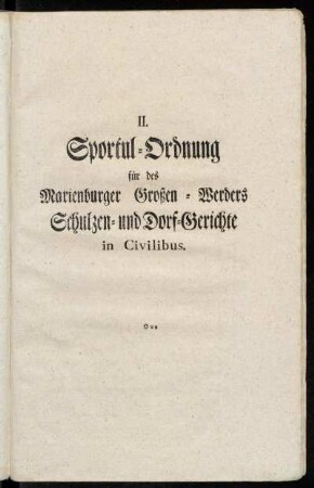 II. Sportul-Ordnung für des Marienburger Groß-Werders Schulzen- und Dorf-Gerichte in Civilibus