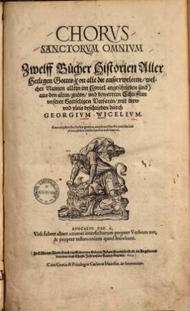 Chorus sanctorum omnium : Zwelff Bücher Historien Aller Heiligen Gottes ...