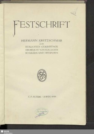 Festschrift Hermann Kretzschmar zum siebzigsten Geburtstage : überreicht von Kollegen, Schülern u. Freunden