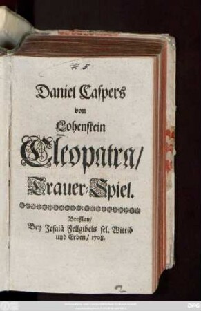 Daniel Caspers von Lohenstein Cleopatra : Trauer-Spiel