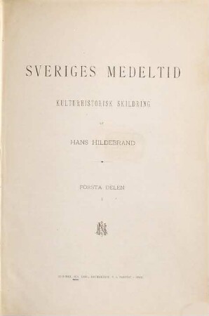 Sveriges medeltid : kulturhistorisk skildring. 1,I