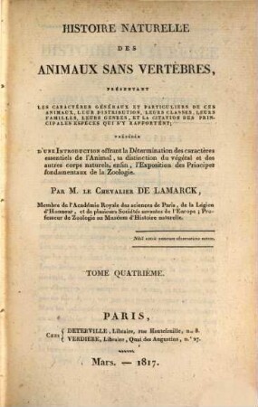Histoire naturelle des animaux sans vertèbres : présentant les caractères généraux et particuliers de ces animaux, leur distribution, leurs classes, leurs familles, leurs genres et la citation des principales espèces qui s'y rapportent ; précédée d'une introduction offrant la détermination des caractères essentiels de l'Animal, sa distinction du végétal et des autres corps naturels, enfin l'exposition des principes fondamentaux de la zoologie, 4