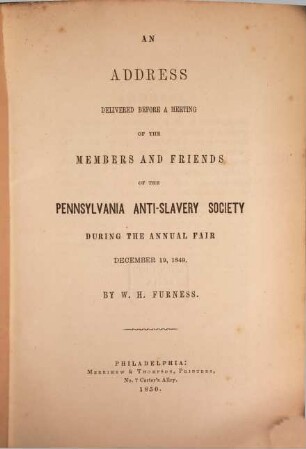 An address delivered before a meeting of the members and friends of the Pennsylvania Anti-Slavery Society during the annual fair Dec. 19, 1849