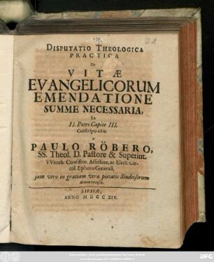 Disputatio Theologica Practica De Vitæ Evangelicorum Emendatione Summe Necessaria : Ex II. Petri Capite III.