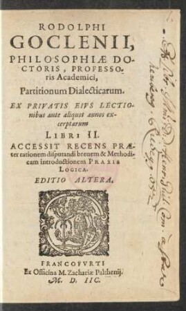 Rodolphi Goclenii Philosophiae Doctoris, Professoris Academici, Partitionum Dialecticarum.