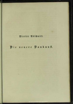 Vierter Abschnitt. Die neuere Baukunst