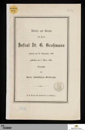 Worte am Grabe des Herrn Hofrat Dr. G. Großmann : geboren am 26. September 1821, gestorben am 3. März 1896