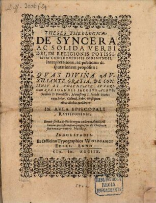 Theses Theologicae: De Syncera Ac Solida Verbi Dei, In Religionis Potissimvm Controversiis Dirimendis interpretatione : ad publicam disputationem propositae