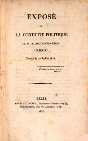 Exposé de la conduite politique de M. le Lieutenant-Général Carnot, depuis le 1. Juillet 1814