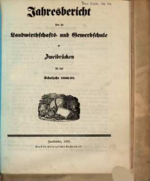 Jahresbericht über die Landwirthschafts- und Gewerbschule zu Zweibrücken in der Pfalz : für das Unterrichtsjahr ..., 1860/61