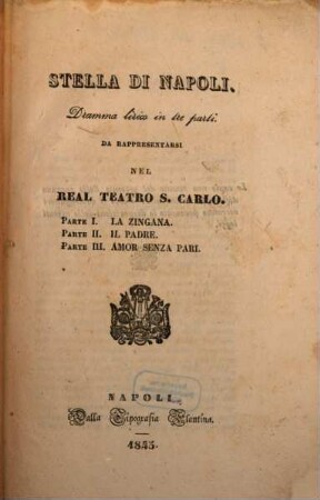 Stella di Napoli : dramma lirico in tre parti ; da rappresentarsi nel Real Teatro S. Carlo