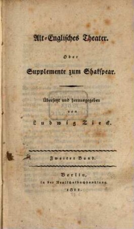 Alt-Englisches Theater : Oder Supplemente zum Shakspear. Bd. 2