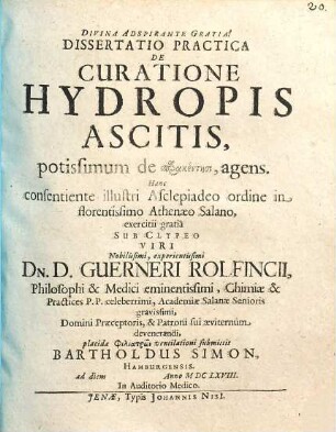 Dissertatio Practica De Curatione Hydropis Ascitis : potissimum de parakentēsi, agens