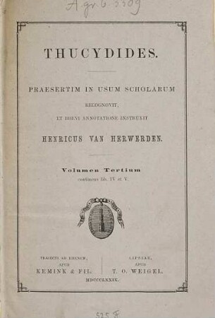 Thucydides praesertim in usum scholarum recognouit et breui annotatione instruxit Henricus van Herwerden, 3