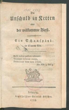 Die Unschuld in Ketten oder der willkommne Fürst : Ein Schauspiel in Einem Akt
