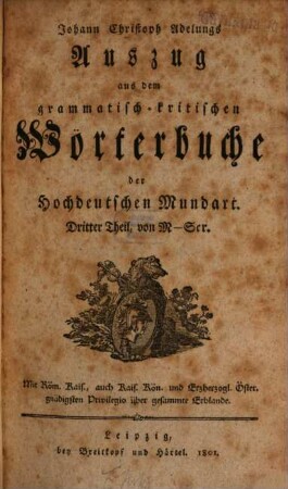 Johann Christoph Adelungs Auszug aus dem grammatisch-kritischen Wörterbuche der Hochdeutschen Mundart, 3. M - Sor