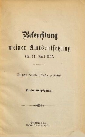Beleuchtung meiner Amtsentsetzung vom 14. Juni 1895 : Eugen Müller