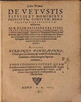 De Recordatione, Consideratione, Et Meditatione Perpetva Quatuor Nouissimorum, Vt Propinqvae Mortis, Extremi Iudicij, poenarum infernalium et gaudiorum vitae aeternae Libellvs Ante Annos 150. Conscriptvs Et Aliqvoties Editvs, Sed Postrema eius editio prodijt Coloniae, Anno D. 1506. absq[ue] nomine autoris