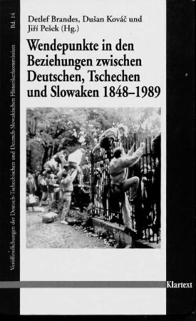 Wendepunkte in den Beziehungen zwischen Deutschen, Tschechen und Slowaken : 1848 - 1989