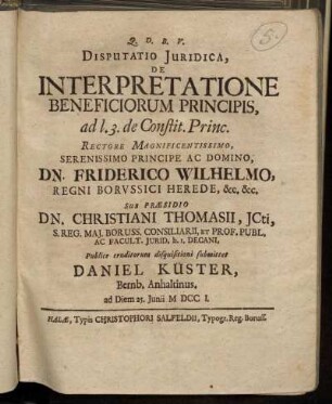 Disputatio Juridica, De Interpretatione Beneficiorum Principis, ad l. 3. de Constit. Princ.