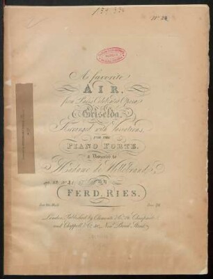 A favorite Air from Paer's Celebrated Opera Griselda : Arranged with Variations For The Piano Forte ; [Op. 82. No. 1]