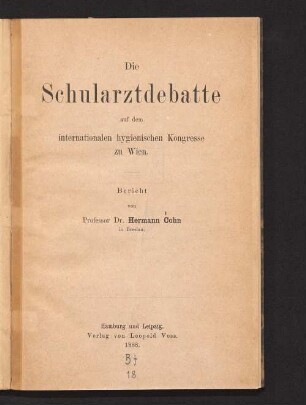 Die Schularztdebatte auf dem Internationalen Hygienischen Kongresse zu Wien : Bericht