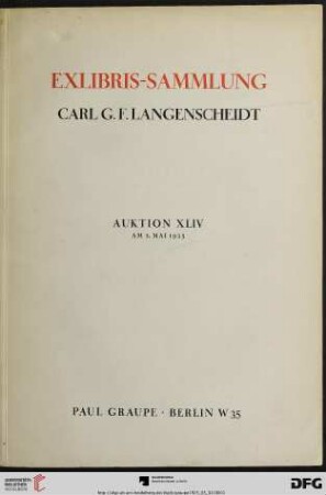 Nr. 44: Auktion / Paul Graupe, Antiquariat: Exlibris-Sammlung Carl G. F. Langenscheidt : eine Siegel-Sammlung ; [Versteigerung den 2. Mai 1925]