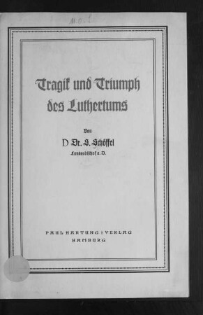 Tragik und Triumph des Luthertums