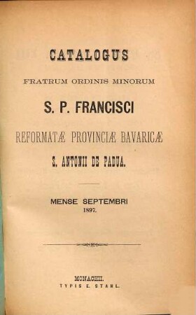 Catalogus Ordinis Fratrum Minorum Provinciae Bavariae S. Antonii de Padua. 1897