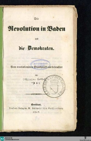 Die Revolution in Baden und die Demokraten : vom revolutionären Standpunkt aus beleuchtet
