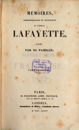 Mémoires, correspondance et manuscrits du Général Lafayette. 3