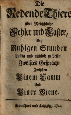 Die redende Thiere über Menschliche Fehler und Laster : Bey Ruhigen Stunden Lustig und nützlich zu lesen, 12. Gespräch zwischen einem Lamm und einer Biene