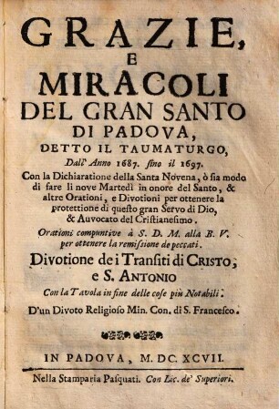 Grazie E Miracoli Del Gran Santo Di Padova, Detto Il Taumaturgo : Dall'Anno 1687. sino il 1697. ...