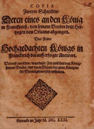 Copia zweyer Schreiben, deren eines an den König in Frankreich ... abgegangen