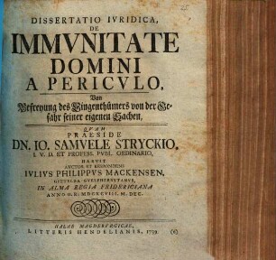 Dissertatio Iuridica De Immunitate Domini A Periculo, Von Befreyung des Eigenthümers von der Gefahr seiner eigenen Sachen,