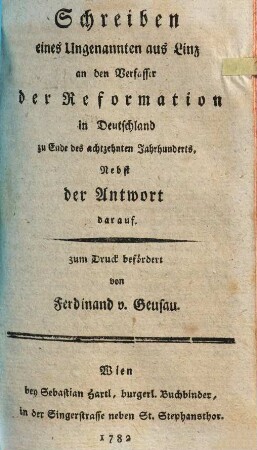 Schreiben eines Ungenannten aus Linz an den Verfasser der Reformation in Deutschland zu Ende des achtzehnten Jahrhunderts : Nebst der Antwort darauf