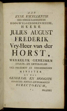 Aan zyne Excellentie[...]Julius August Frederik Vry-Heer van der Horst,[...]