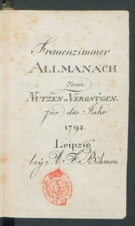 1792: Leipziger Taschenbuch für Frauenzimmer zum Nutzen und Vergnügen