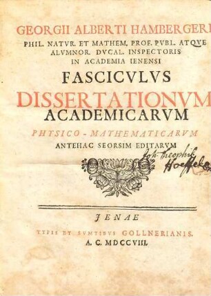 Georgii Alberti Hambergeri ... Fascicvlvs Dissertationvm Academicarvm Physico-Mathematicarvm Antehac Seorsim Editarvm
