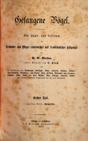 Gefangene Vögel : ein Hand- und Lehrbuch für Liebhaber und Pfleger einheimischer und fremdländischer Käfigvögel, 1,2. Weichfresser