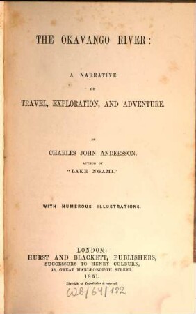 The Okavango River: a narrative of travel, exploration, and adventure : with numerous illustrations