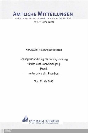 Satzung zur Änderung der Prüfungsordnung für den Bachelor-Studiengang Physik an der Universität Paderborn : vom 15. Mai 2006