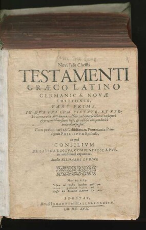 1: Cum praeliminari ad Celsissimum Pomeraniae Principem Philippum Epistola, in qua Consilium De Latina Lingua Compendiose A Pueris addiscenda exponitur : In Qua Una Cum Pietate, Et Verbis aeternae vitae, tres linguae, vel solae, vel inter se collatae una opera & propemodum simul legi, & addisci compendiose a iunioribus possint