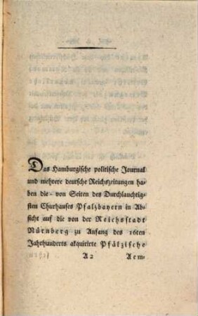 Urkundliche Bemerkungen über die neuesten Bewegungen des Durchlauchtigsten Churhauses Pfalzbayern die Zurückeforderung einiger Reichsstadt-Nürnbergischen Aemter betreffend