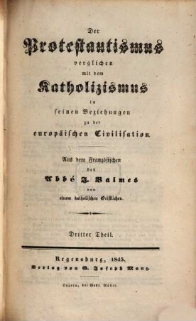 Der Protestantismus verglichen mit dem Katholizismus in seinen Beziehungen zu der europäischen Civilisation. 3