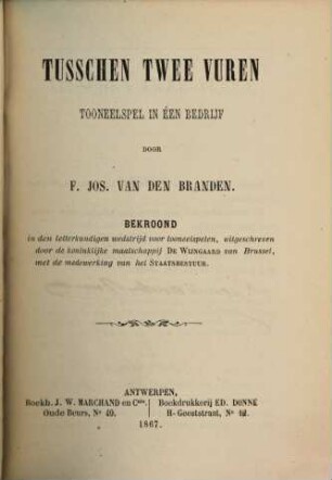 Tusschen twee vuren : tooneelspel in één bedrijf