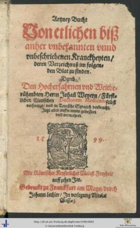 Artzney Buch: Von etlichen biß anher vnbekannten vnnd vnbeschriebenen Kranckheyten/ deren Verzeichnuß im folgenden Blat zu finden.
