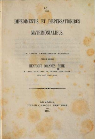De impedimentis et dispensationibus matrimonialibus : In usum auditorum
