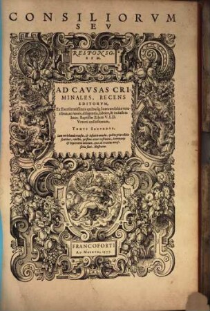 Consiliorum Selectorum, In Criminalibus Causis, 2. Consiliorum Seu Responsorum, Ad Causas Criminales ... Tomus Secundus